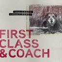 First Class and Coach - Holy Shit