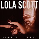 Lola Scott - Heaven Knows