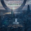 Frank Bauduin - Machine City Sascha Zastiral Remix