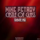 Mike Petrov - Castle Of Glass Original Mix