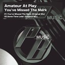 Amateur At Play - Some Time Later Original Mix