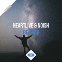 Heartlive Noish - Be Free Original Mix