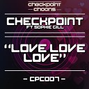 Checkpoint feat Sophie Gill - Love Love Love VIP Mix