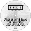 Caruana Fin Evans - Think About It Alisha Remix