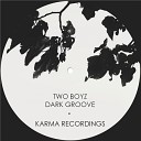 Two Boyz - Dark Groove Original Mix