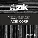 Aleks Hernandez Beto Delgado Angel Play Tony… - Acid Corp Original Mix