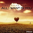 Patrik Remann feat Taylor Mosley - All I Want Is You Original Mix