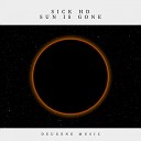 Sick HD - Sun Is Gone Original Mix