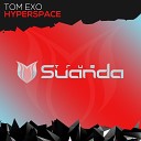 Tom Exo - Hyperspace Original Mix