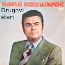 Pavle Stefanovic - Drugovi stari