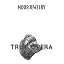 Moor Jewelry feat Moor Mother Mental Jewelry - Le Grand Macabre