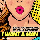Brett Oosterhaus feat Kalia Medeiros - I Want a Man Drew G Remix