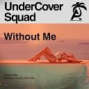 UnderCover Squad - Without Me Monsieur Zonzon Blind Mix
