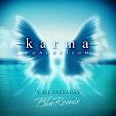 Karma Connection - Y Me Faltar s Blue Remix Radio Edit