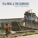 Yea Ming and The Rumours - Let Me Stand Close to the Water
