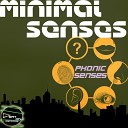 Phonic Senses - Minimal Senses Original Mix