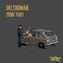 Deltoidman - Funk You Original Mix