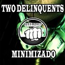 Two Delinquents - Minimizado Original Mix