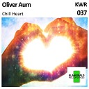 Oliver Aum - Chill Heart Original Mix