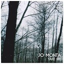 Jo Monta - Take Me Original Mix