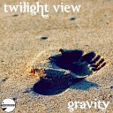 Twilight View - Gravity Original Mix