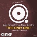 Juice Foresight feat Elaine Dowling - The Only One Ross Couch Deeper Dub