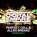 Perfect Cell Allen Breakz - Broken Cells Original Mix
