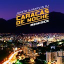 Javith feat Marvin DJ - Caracas de Noche Gil Cota 2 Mil 7 Mix