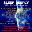 Brainwave - Sleep Deeply With Delta Brainwave