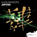 Alien Invaders - Jupiter Original Mix