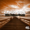 Kaygo Soul - Her Divine Grace Original Mix