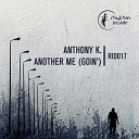 K Anthony - Another Me Goin Main Mix
