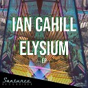 Ian Cahill - Elysium Original Mix