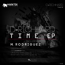 D Richhard - Time M Rodriguez Remix