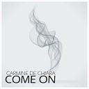 Carmine De Chiara - Come On Original Mix