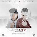 Ahmed Y Onyx - Dejame Saber By JGalvez