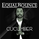 Equal Bounce - Cucumber