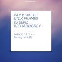 Pay White Nick Frames DJ Benz Richard Grey - Bell of Siam Original Mix