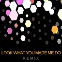 Vito Astone - Look What You Made Me Do Remix