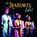 The Hazelnuts - Was That the Human Thing to Do Live