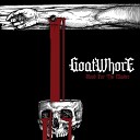 Goatwhore - Embodiment Of This Bitter Chaos