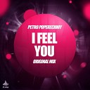 Petro Poperechniy - I Feel You Original Mix
