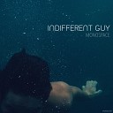 Indifferent Guy - Monospace Original Mix