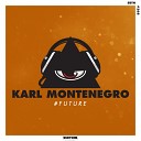 Karl Montenegro - Future Original Mix