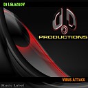 DJ I Glazkov - Virus Attack Original Mix