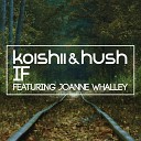 Koishii Hush feat Joanne Whalley - If Mindskap Remix