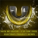 Nick de Grand - Can You Feel Electron Project Remix
