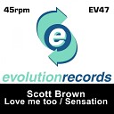 Scott Brown - Love Me Too Original Mix