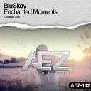BluSkay - Enchanted Moments Original Mix