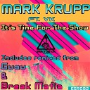 Mark Krupp feat VK - Its Time For The Show Original Mix